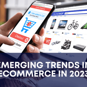 ecommerce emerging trends 2023