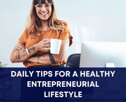 Daily Tips for a Healthy Entrepreneurial Lifestyle